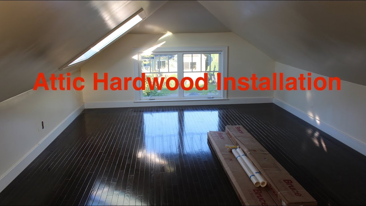ATTIC REMODEL | Hardwood Flooring Installation
