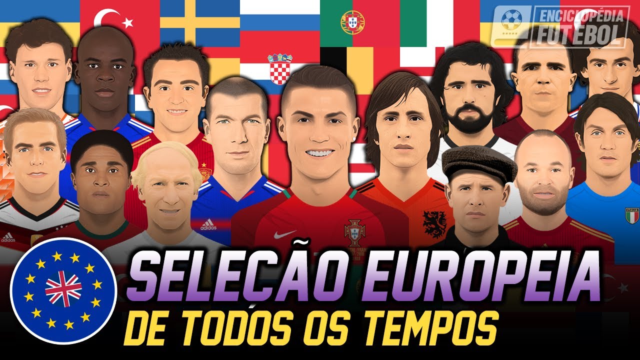 SELEÇÃO EUROPEIA DE TODOS OS TEMPOS