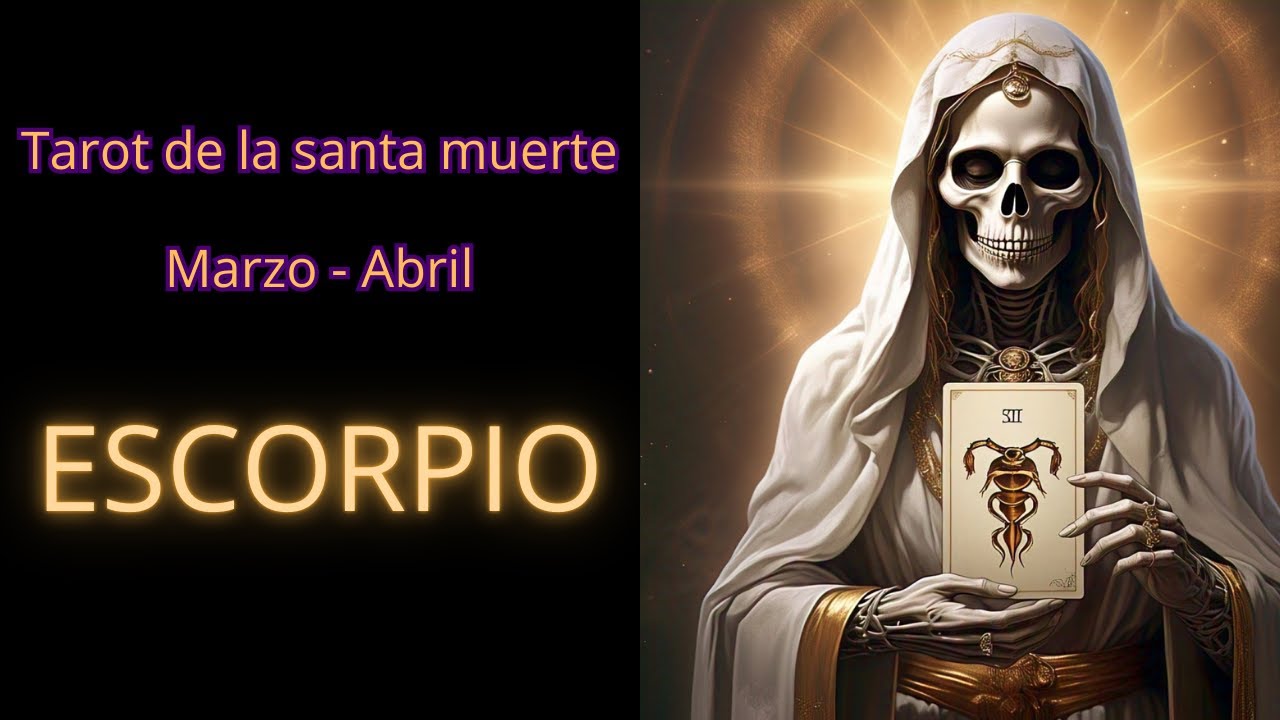 Tarot de la Santa Muerte | Scorpio  Marzo ♏️ | Suelta el Pasado y Renace #santamuertetarot
