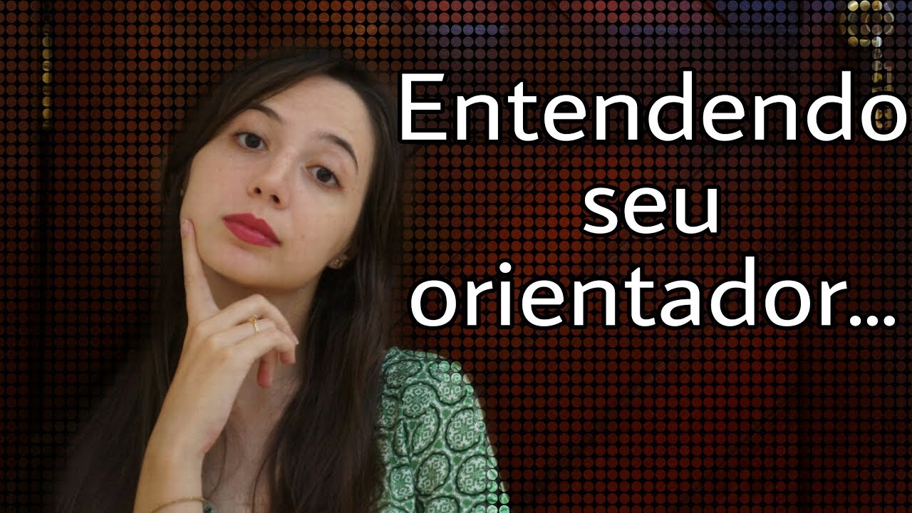 Qual é a função do meu orientador?