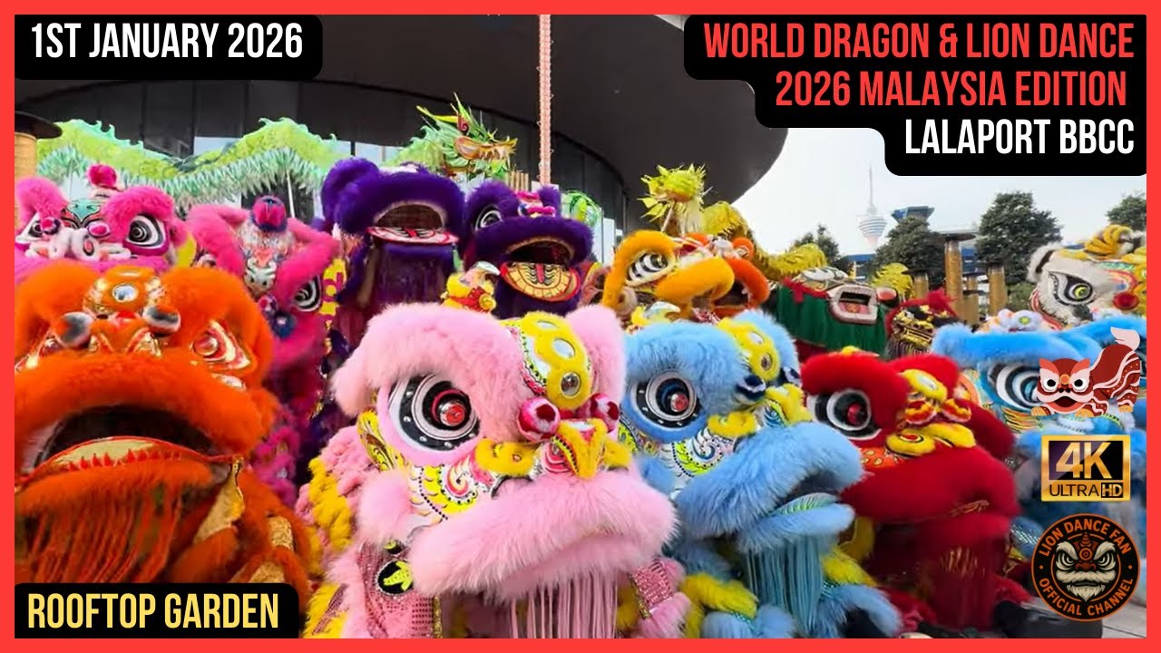 World Dragon & Lion Dance Extravaganza 2026 Malaysia Edition Central Rooftop Garden LaLaport BBCC