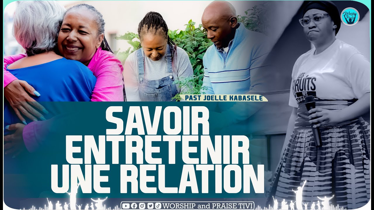 Pasteur Joelle Kabasele   Savoir entretenir une relation en couple ou en amitier