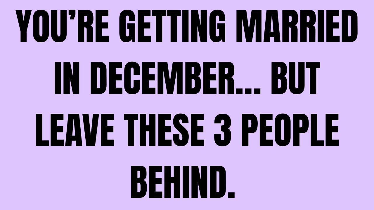 Angels Say: You’re Getting Married in December… But Leave These 3 People Behind 💍✨ (Prophetic Word)
