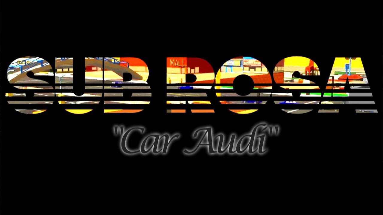 SUB ROSA: Car Audi | Bucklington