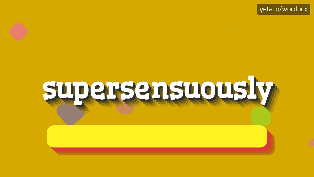 КАК СКАЗАТЬ СВЕРХЧУВСТВЕННО?  #сверхчувственно (HOW TO SAY SUPERSENSUOUSLY? #supersen