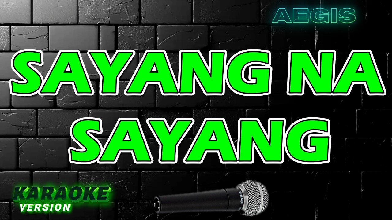 SAYANG NA SAYANG  - Aegis
