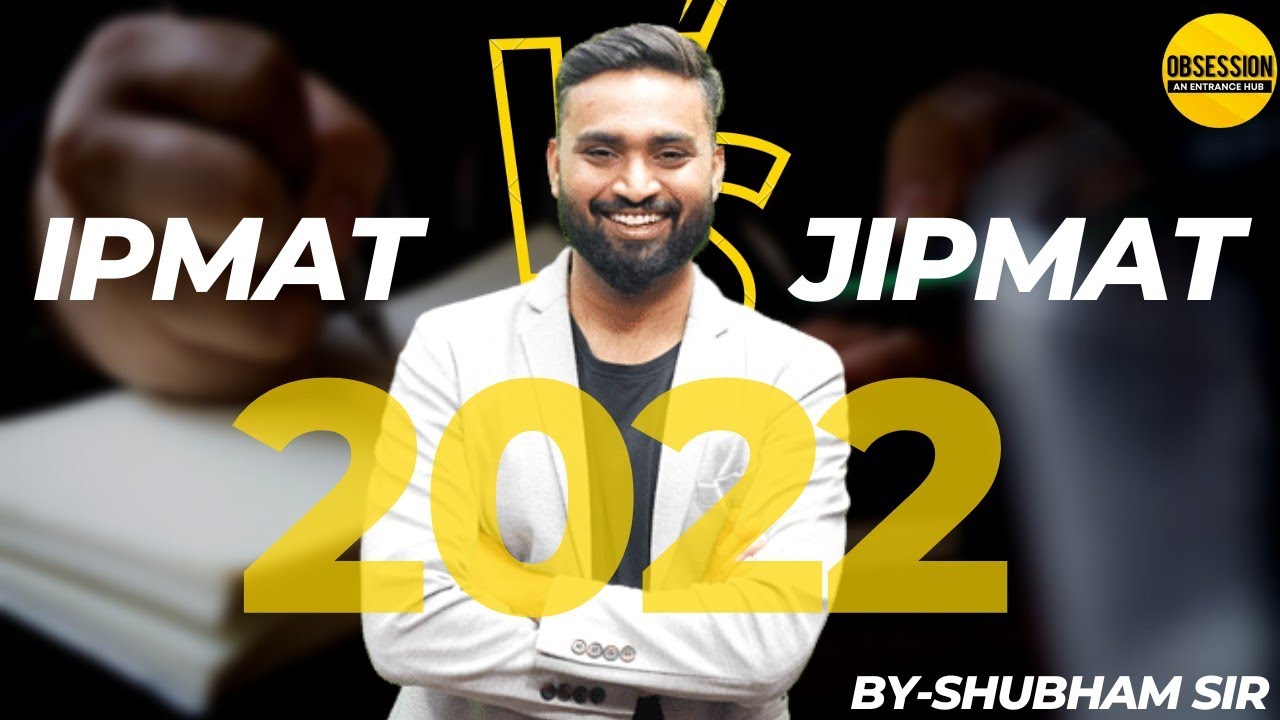 IPMAT vs JIPMAT 2022 explained! | Shubham Jagdish