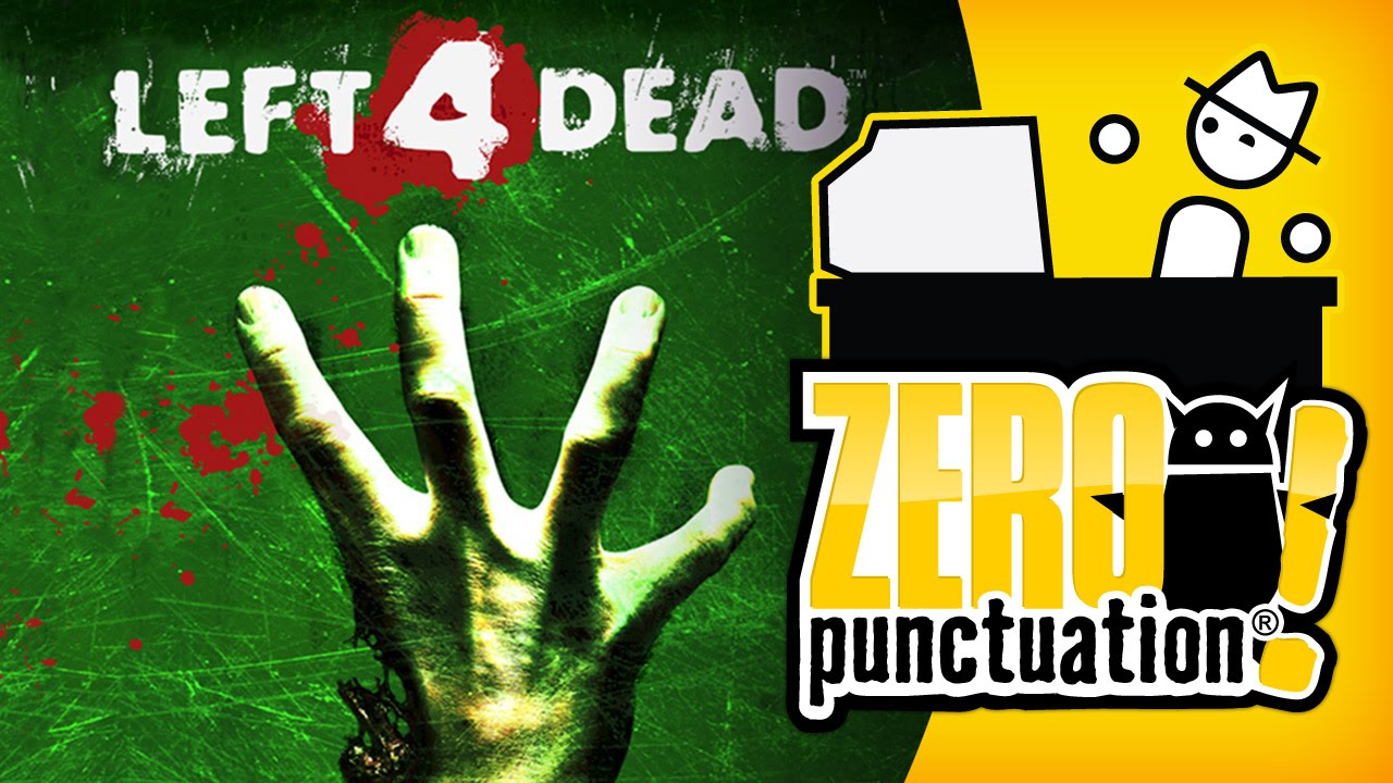 LEFT 4 DEAD (Zero Punctuation)