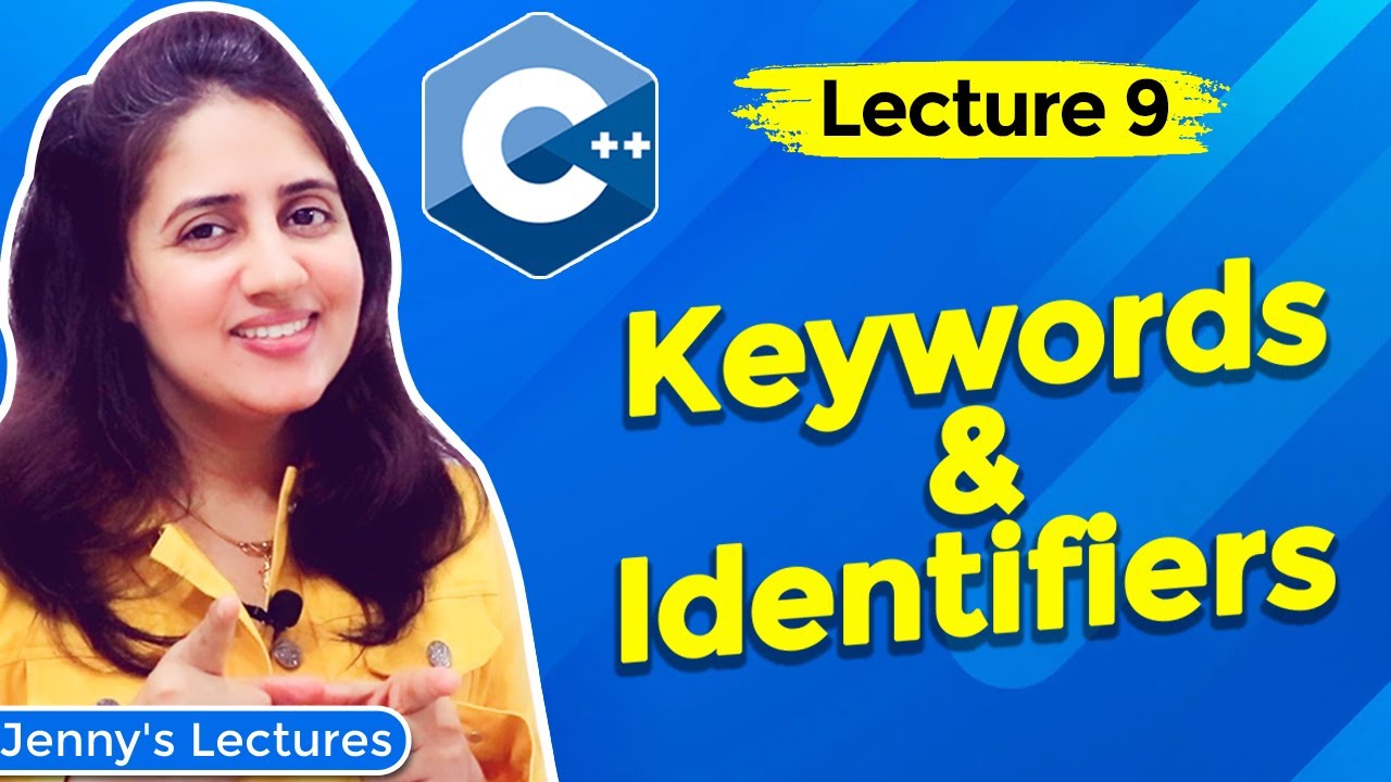 Lec 9: Keywords and Identifiers in C++ | C++ Tutorials for Beginners