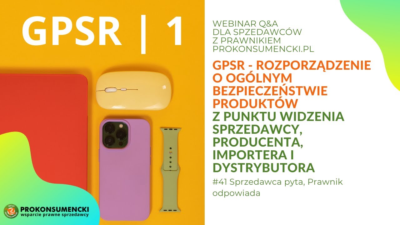 #41 | GPSR cz. 1 okiem Sprzedawcy, Importera, Producenta | Webinar od Prokonsumencki.pl