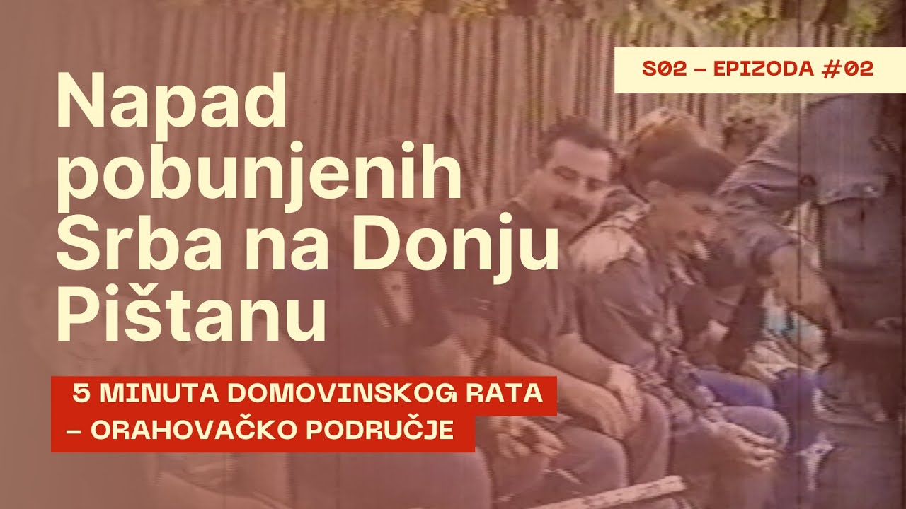 5 MINUTA DOMOVINSKOG RATA - S2 - EPIZODA 2 - Napad pobunjenih Srba na Donju Pištanu