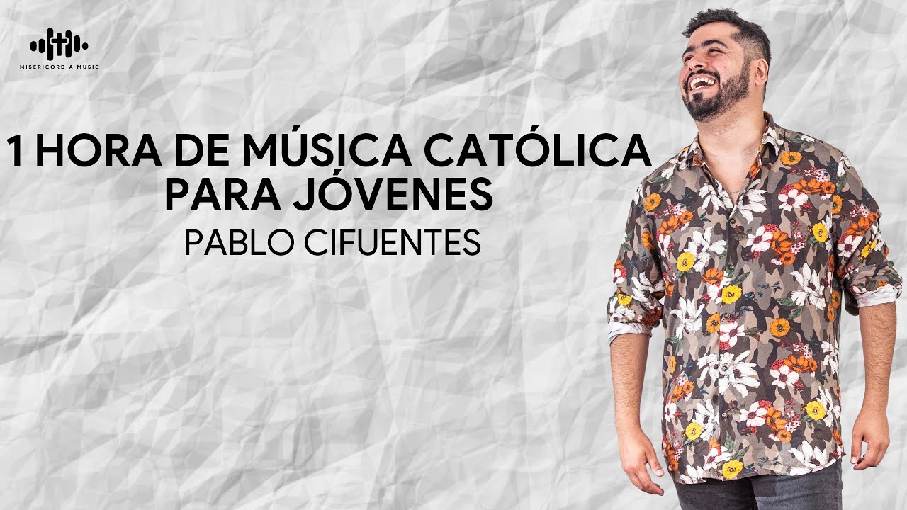 1 hora de música católica con @PabloCifuentesmusica