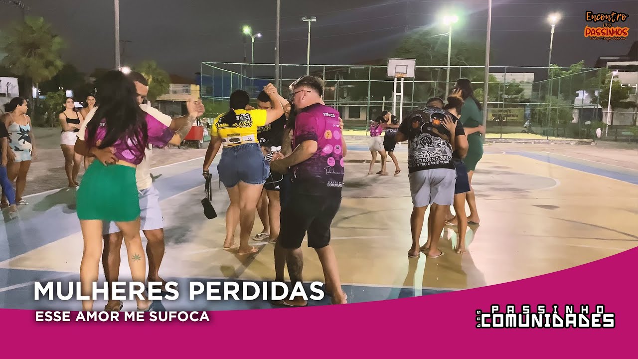 Mulheres Perdidas - Esse Amor me Sufoca (Aulão do Passinho das Comunidades)