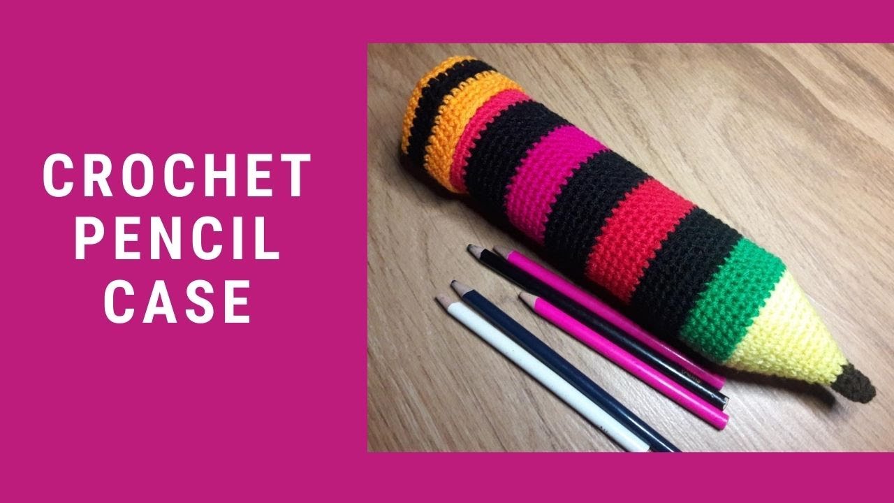Crochet Pencil Case