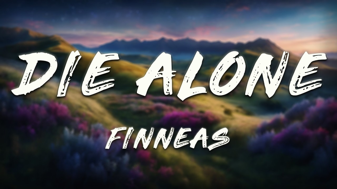 FINNEAS - Die Alone (Lyrics)