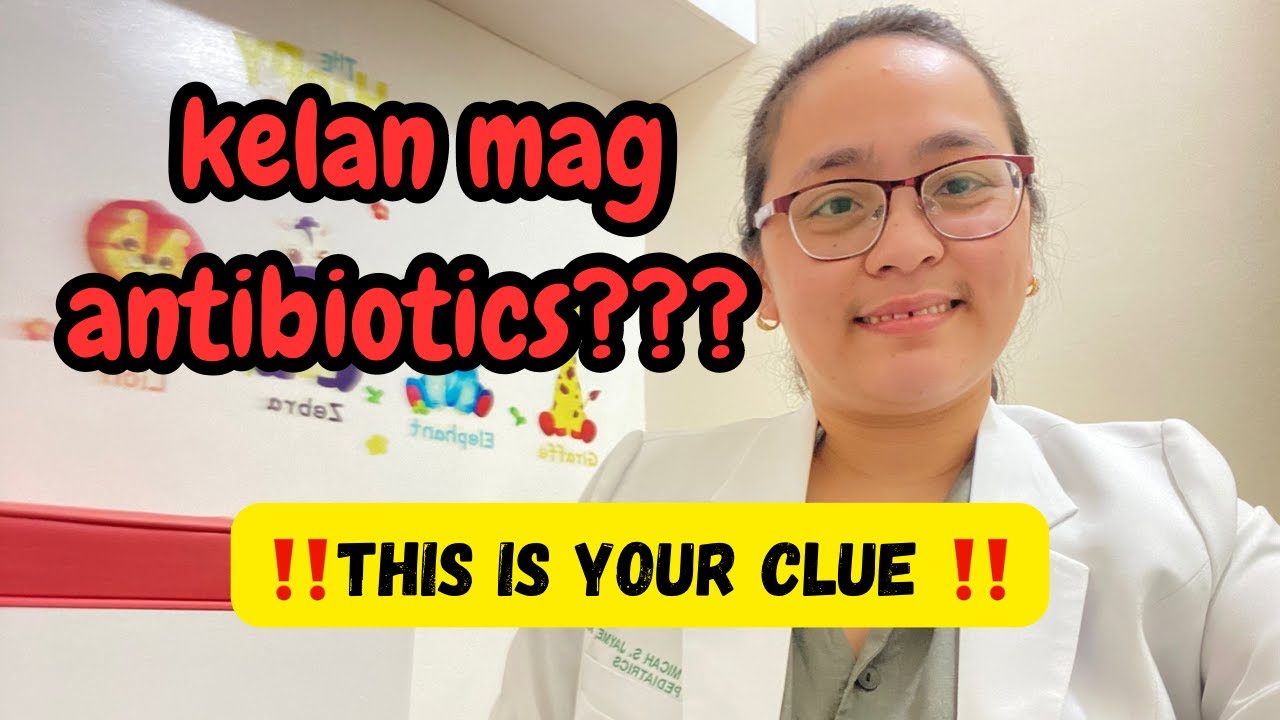 CLUE na kaylangan na ng ANTIBIOTICS ni BABY|Dr. PediaMom