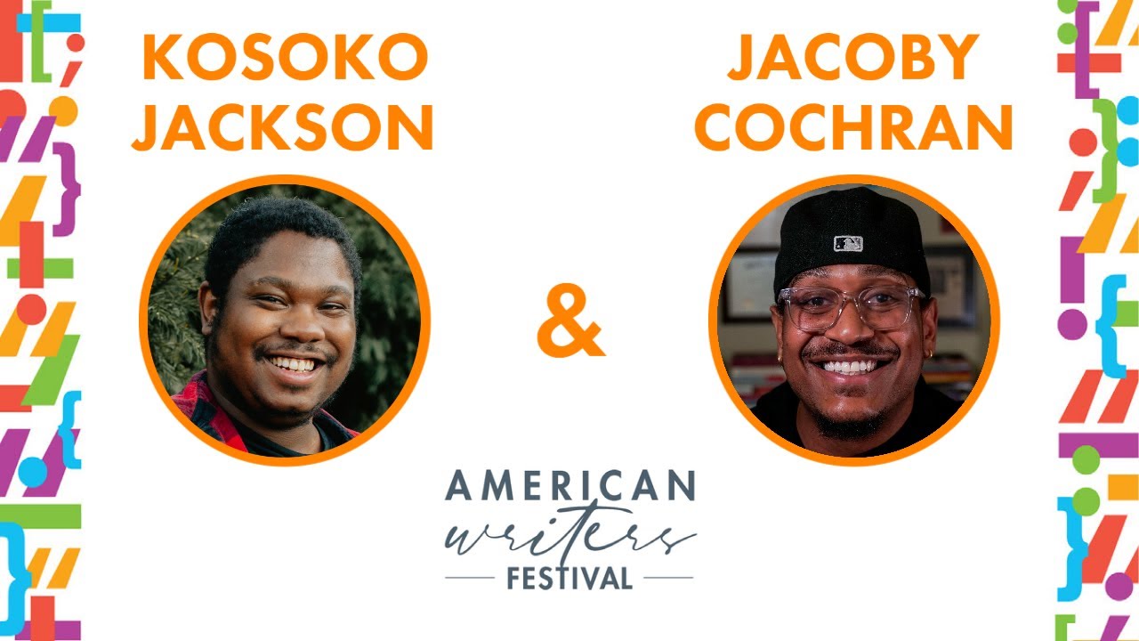 Kosoko Jackson and Jacoby Cochran - American Writers Festival