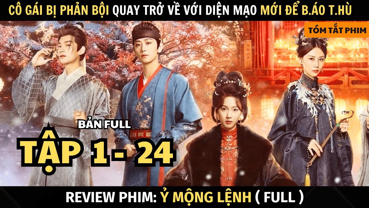 Review Phim | Cô Gái Bị Phản Bội Quay Về Với Thân Phận Mới | Bản Full (Tập 1 - 24)