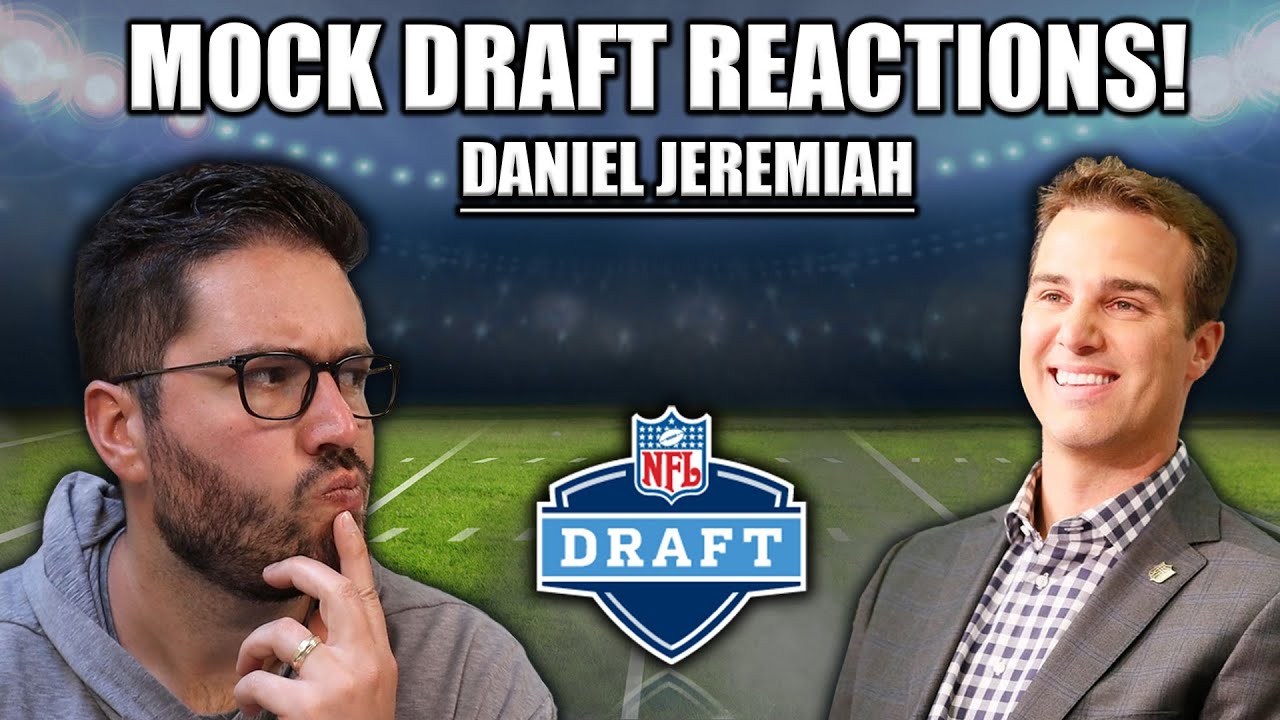 Reacting To Daniel Jeremiah's Latest Mock Draft