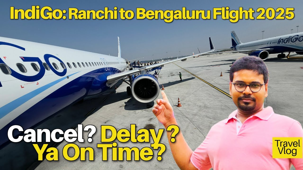 Ranchi to Bangalore Flight 2025 | Cancel? Delay? ya On Time?