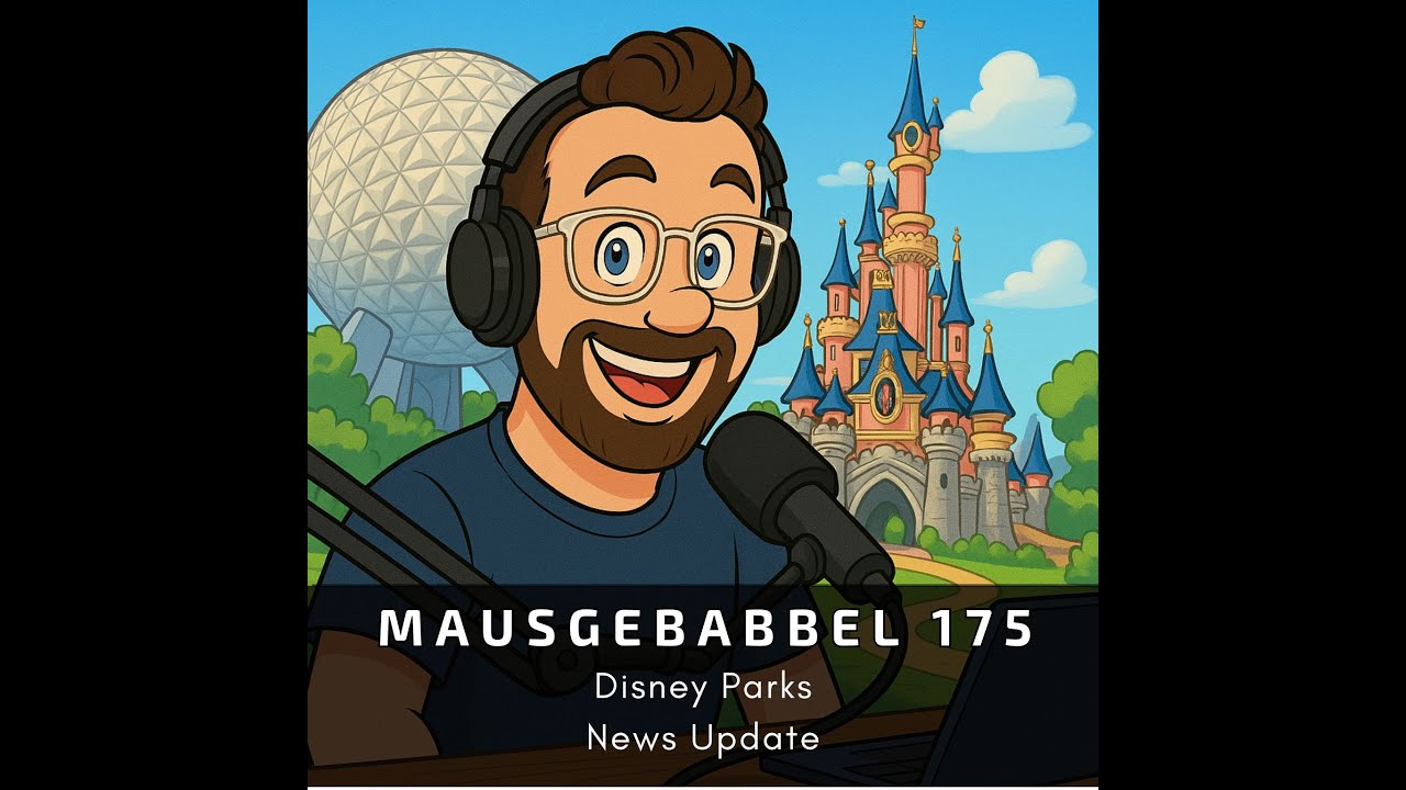 Mausgebabbel 175 - Disney Parks News