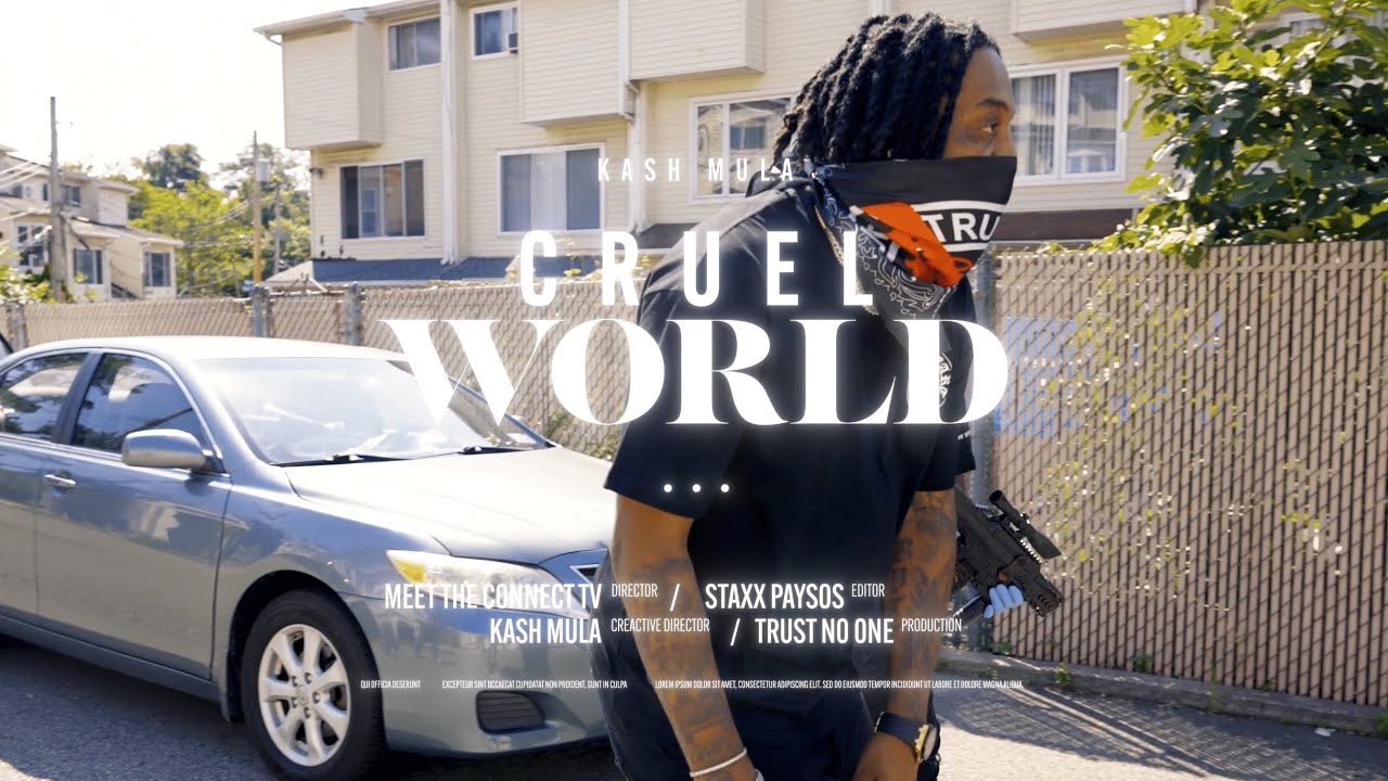 Kash Mula - Cruel World (Official Video) 🎥 @MeetTheConnectTv