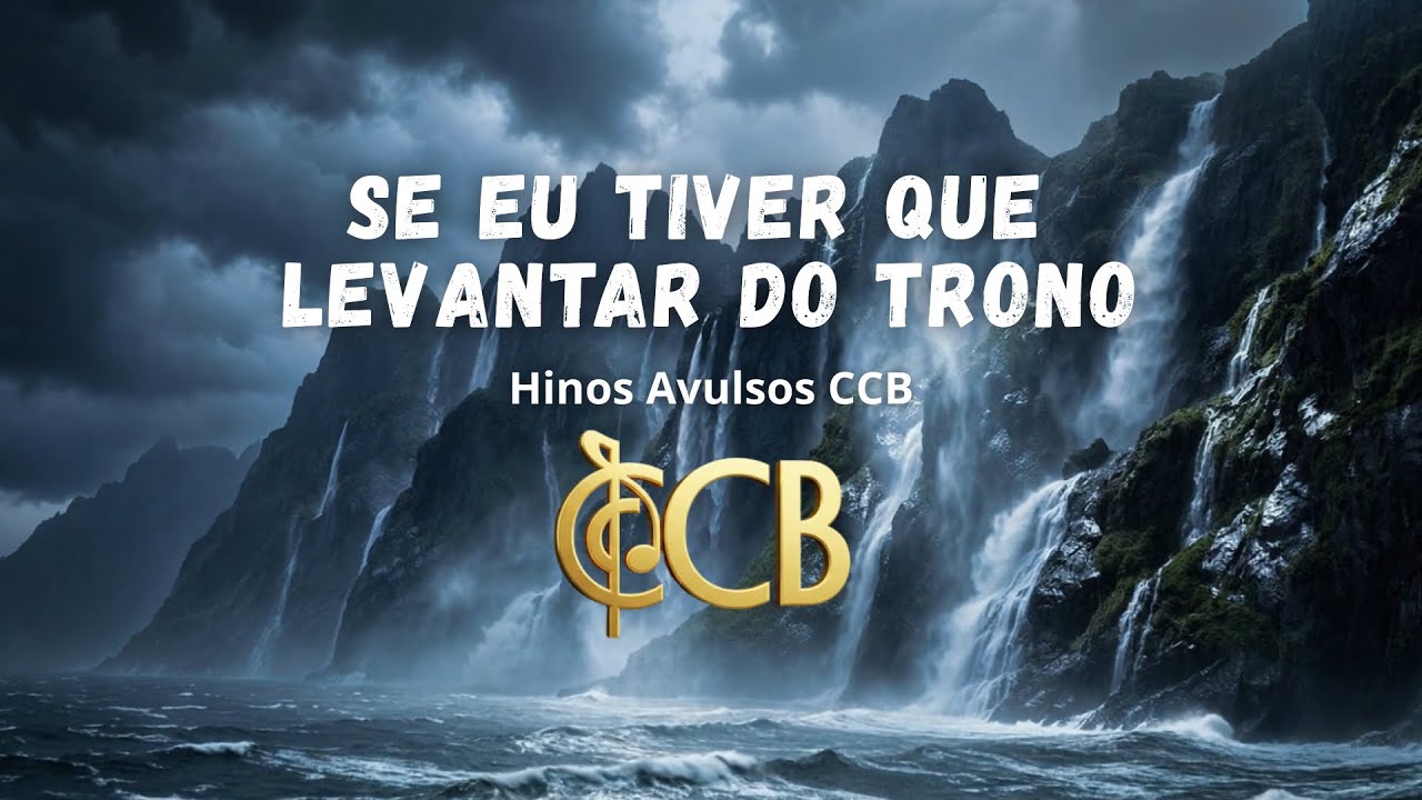 Se Eu Tiver Que Levantar Do Trono - HINO AVULSOS CCB | LETRA