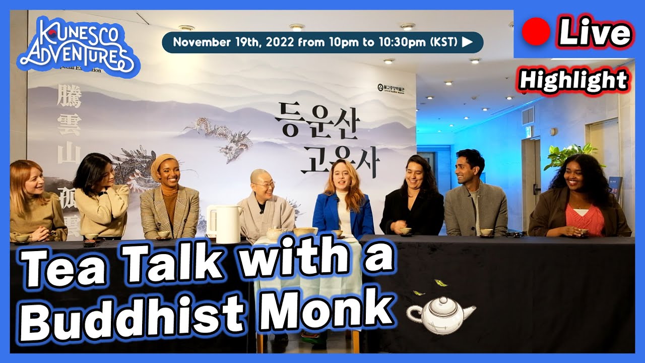 [K-UNESCO Adventures 2022] Tea Talk with a Buddhist Monk Live | Highlight