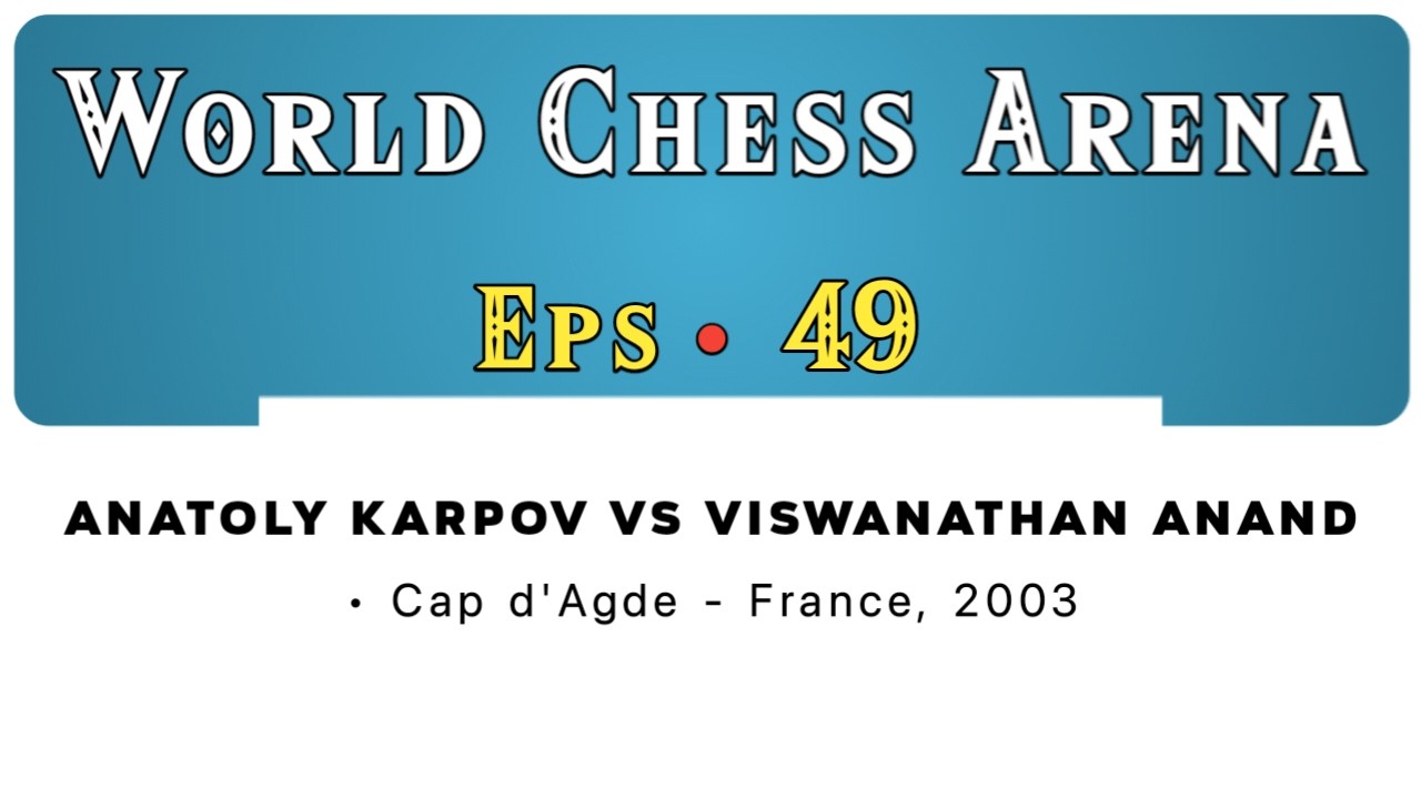 Anatoly Karpov vs Viswanathan Anand • Cap d'Agde - France, 2003