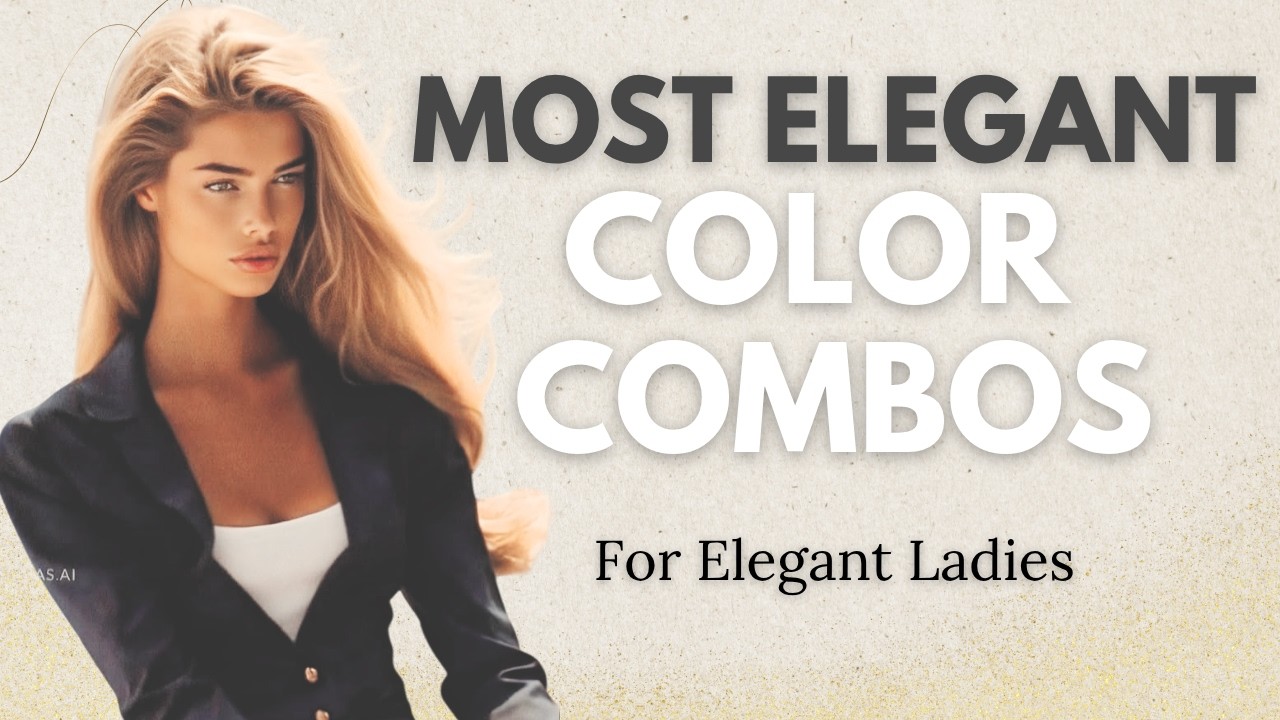 STOP Looking Cheap – 7 BEST Color Combinations For Elegant Ladies