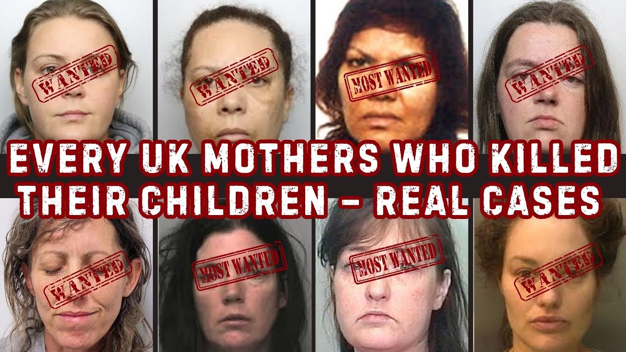Every UK Mothers Who Killed Their Children &ndash; Real Cases of Maternal Filicide Documentary