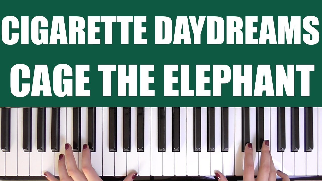 HOW TO PLAY: CIGARETTE DAYDREAMS - CAGE THE ELEPHANT