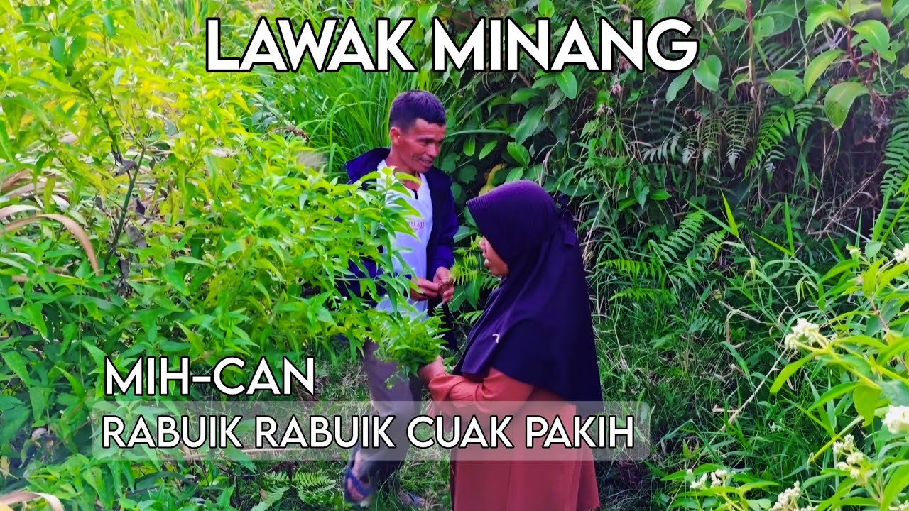 LAWAK MINANG TERBARU|MIH-CAN - RABUIK RABUIK CUAK PAKIH|GARAH MINANG|MINANG KOCAK|MINANG LUCU|NGAKAK