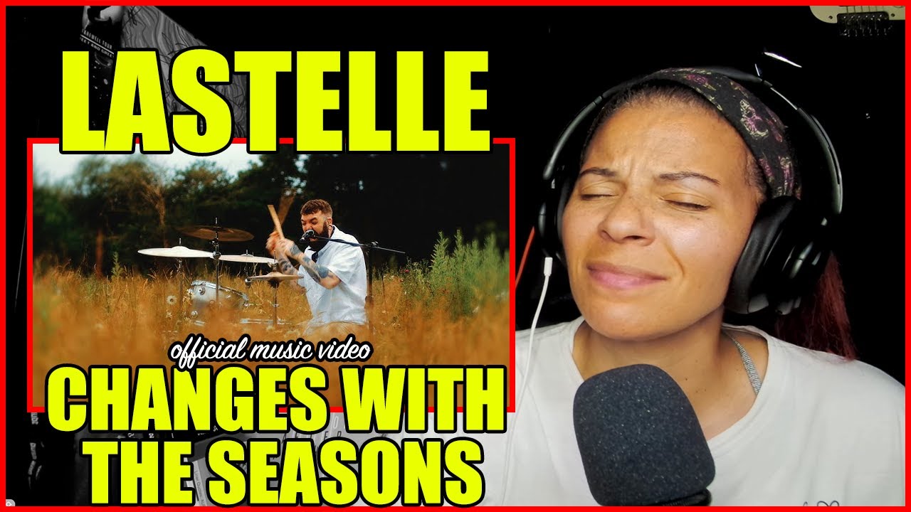 LASTELLE - Changes With The Seasons (OFFICIAL MUSIC VIDEO) | Reaction