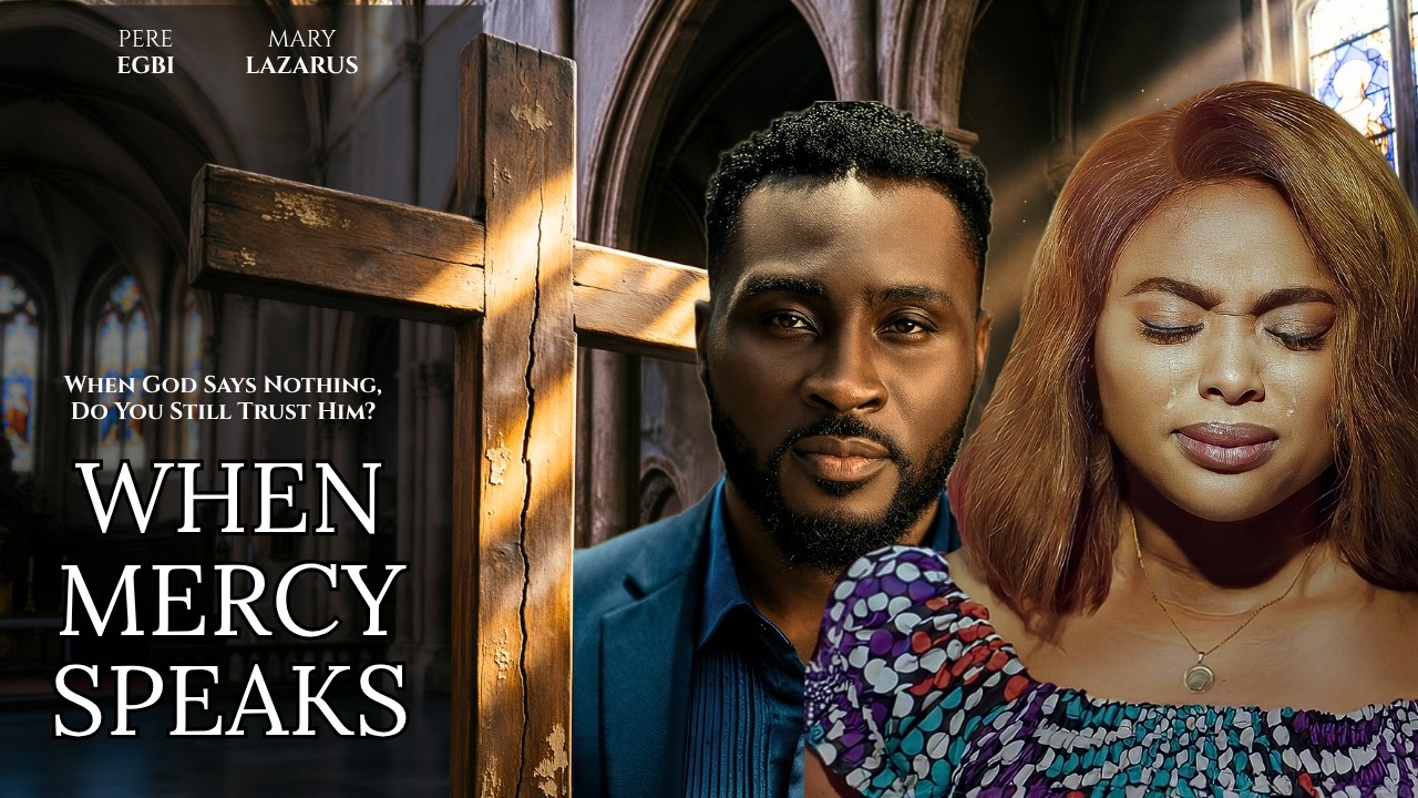 WHEN MERCY SPEAKS | NIGERIAN MOVIE 2026 LATEST FULL MOVIES 