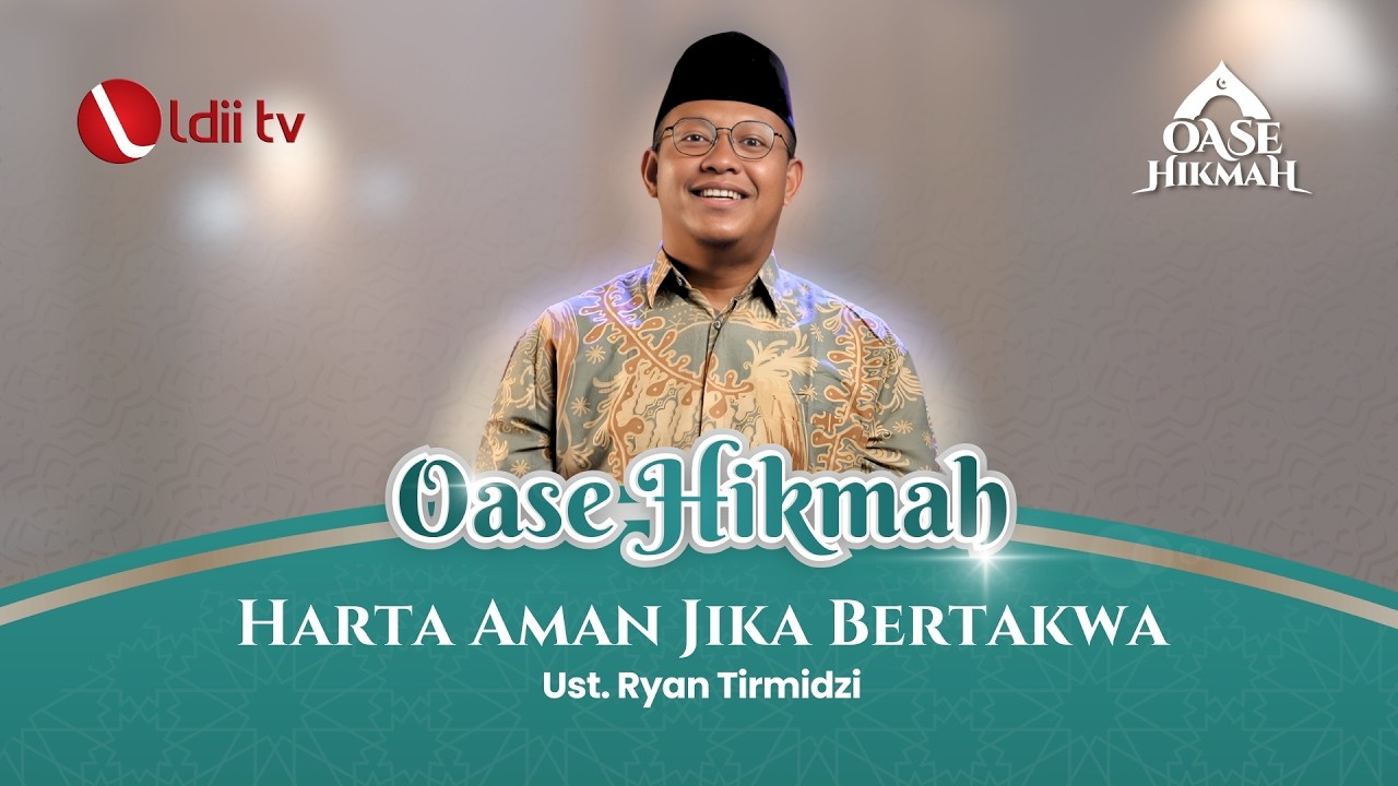 🛑Menghadapi Tiga Ujian Kehidupan: Harta, Tahta dan Wanita | Ust. Ryan Tirmidzi - Oase Hikmah LDII TV