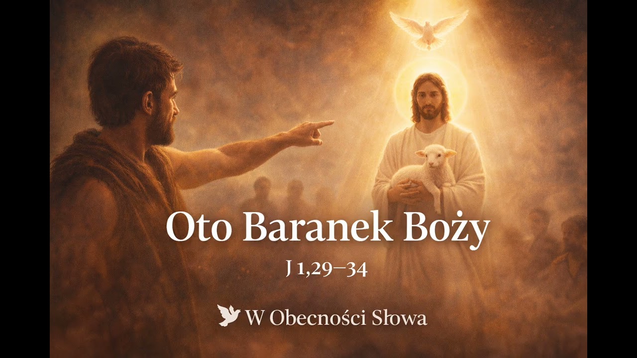 J 1,29–34 | Oto Baranek Boży – Pieśń obecności | W Obecności Słowa
