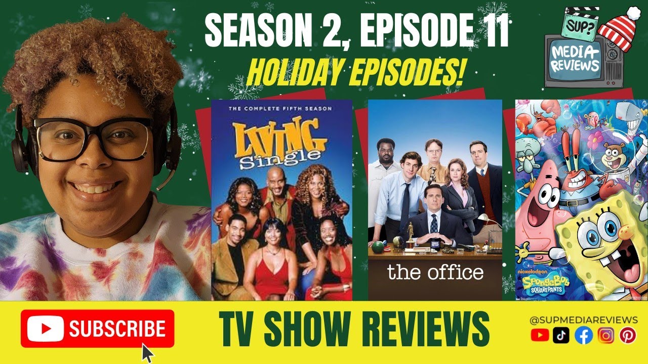 S2 E11 - Living Single, The Office, & SpongeBob Holiday Episodes | Sup? Media Reviews Podcast