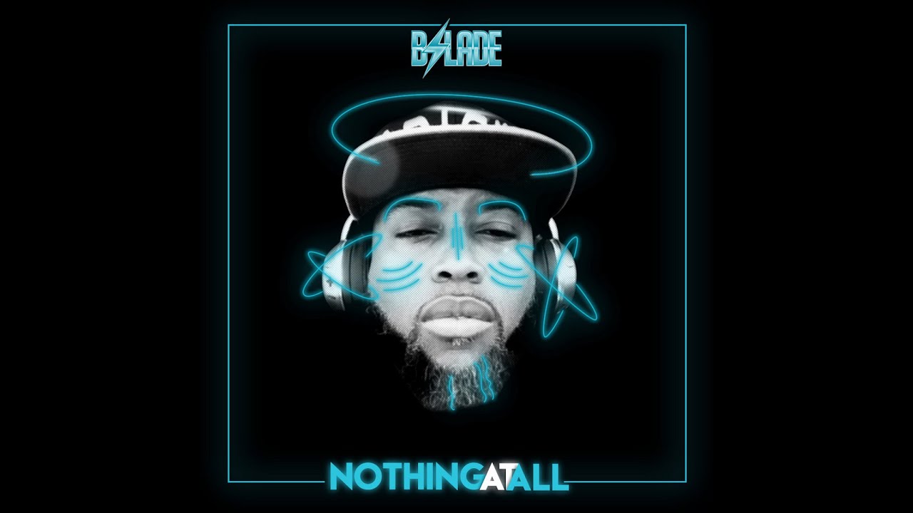 B.Slade - Nothing At All (Official Lyric Video)