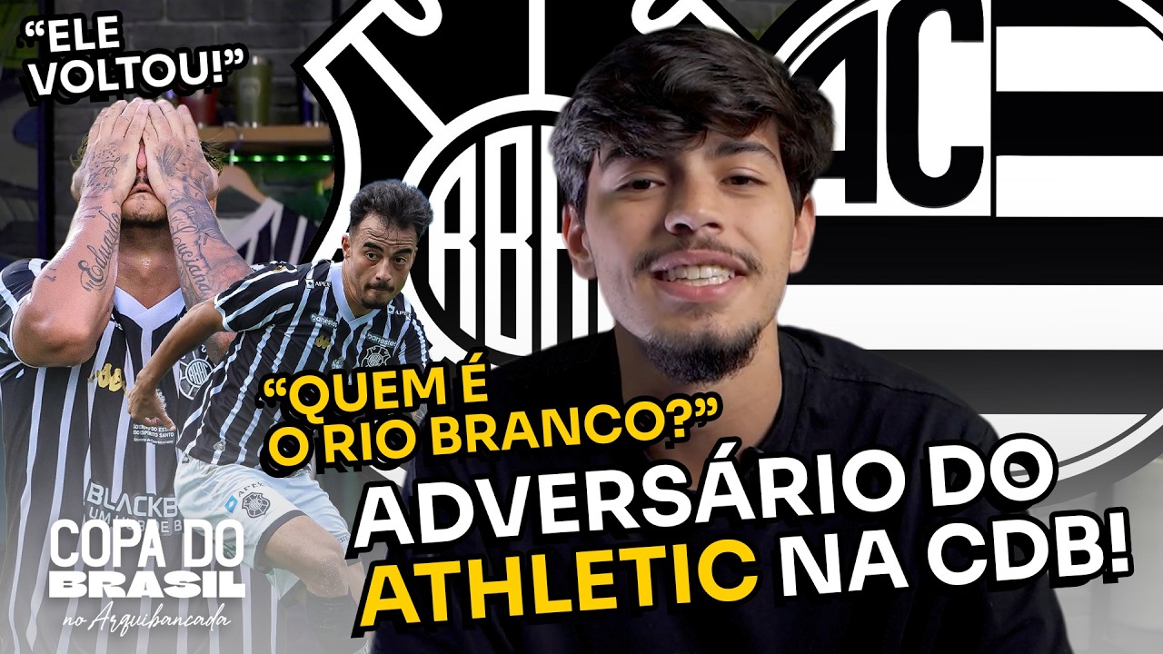O ATHLETIC VAI TER SUFOCO? QUEM É O RIO BRANCO-ES, ADVERSÁRIO NA COPA DO BRASIL 2026!