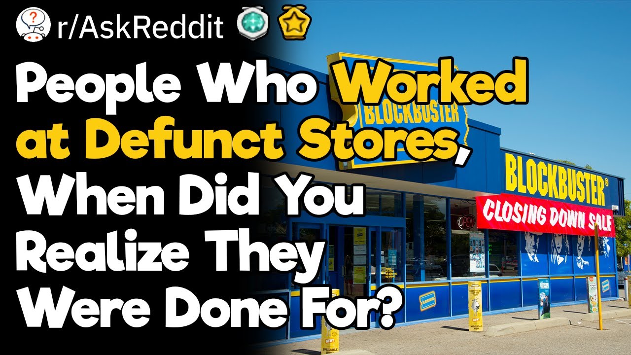 People Who Worked at Defunct Stores, When Did You Realize They Were Done For?