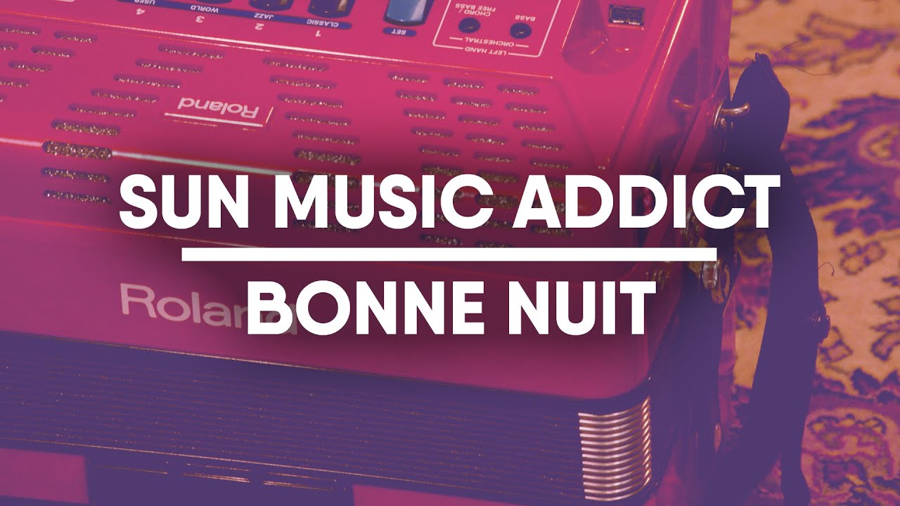 SUN Music Addict | Bonne Nuit