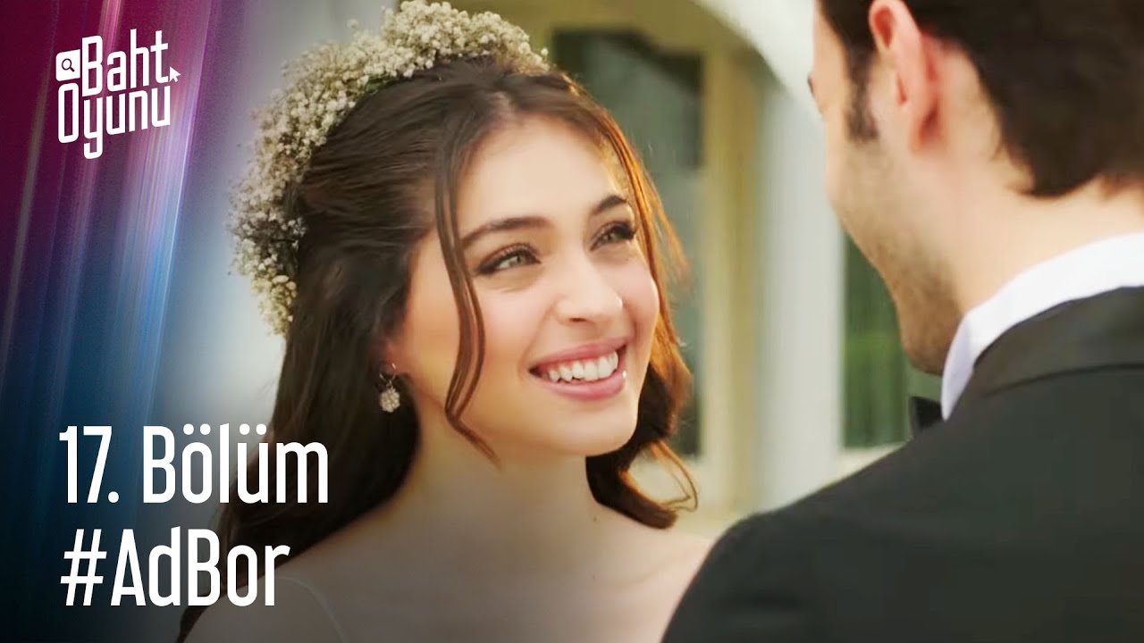 Baht Oyunu 17. B&ouml;l&uuml;m T&uuml;m #AdBor Sahneleri (Final)