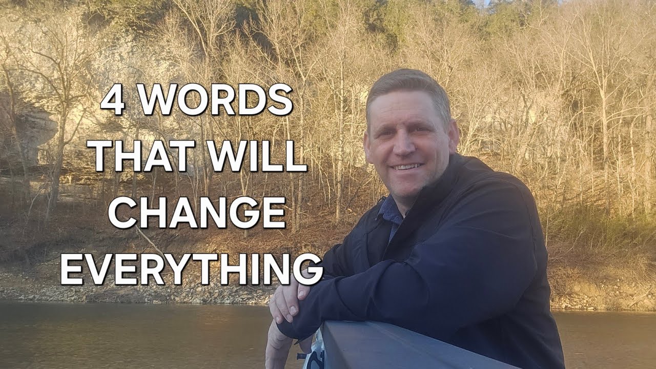 FOUR BIBLE WORDS THAT WILL CHANGE YOUR LIFE 