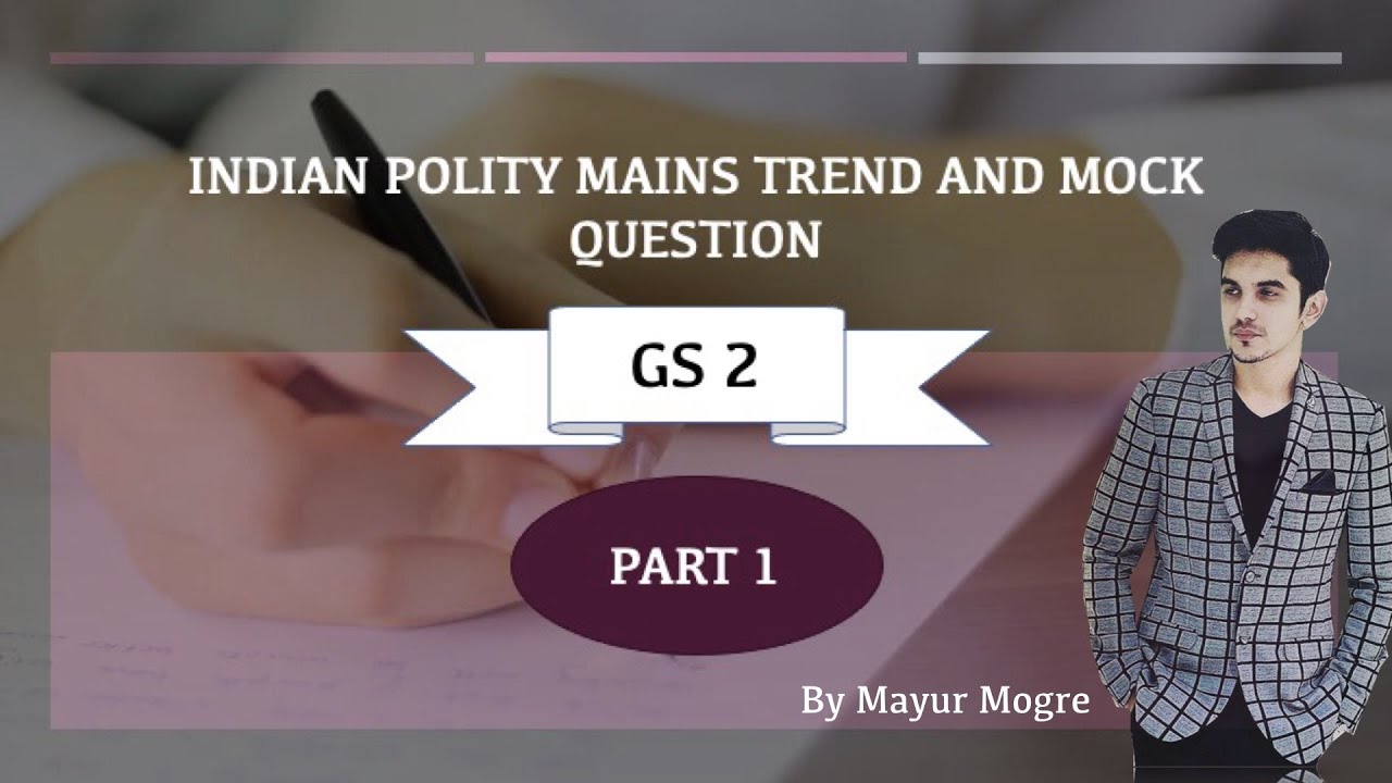 Indian Polity by Mayur Mogre- Mains answer writing practice GS 2 | IAS | UPSC