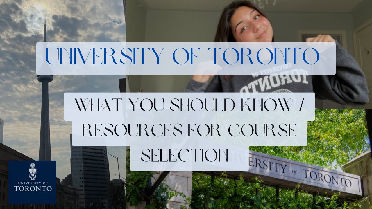University of Toronto: How to Choose your Courses/ Resources for Course selection and First Year