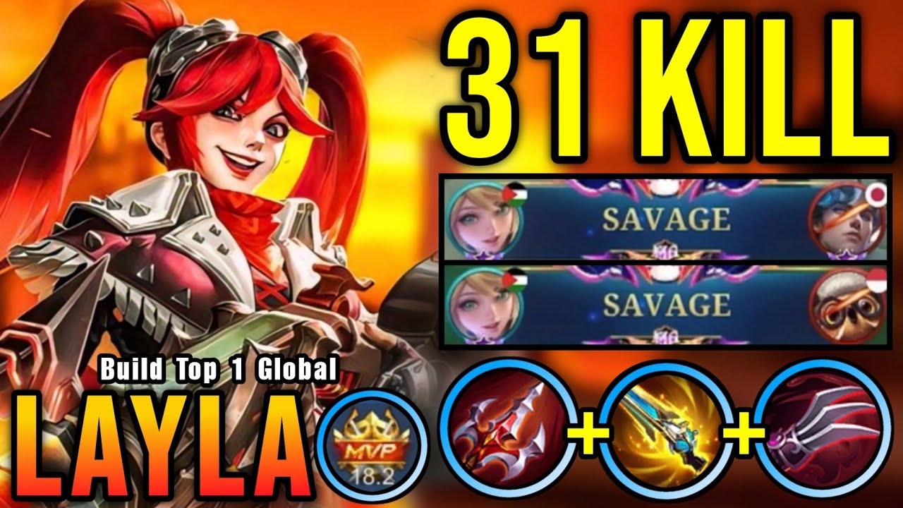 31 Kills + 2x SAVAGE!! Layla Best Build 100% IMMORTAL!! - Build Top 1 Global Layla ~ MLBB