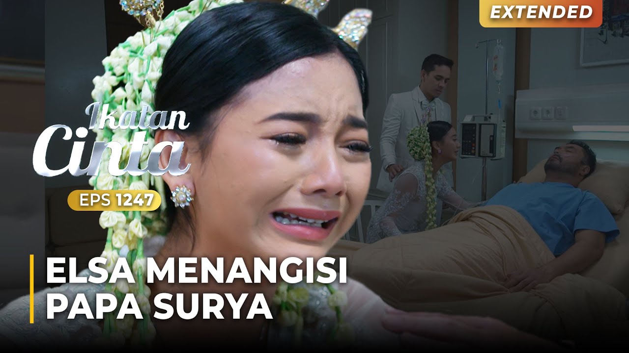 BANJIR AIR MATA!! Elsa Tak Henti Menangis Didepan Papa Surya | IKATAN CINTA | EPS.1247 (1/4)