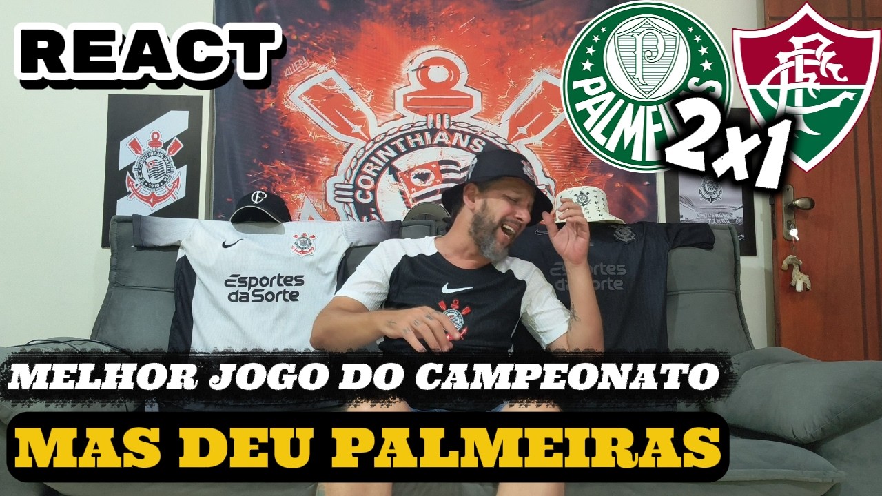 REACT Palmeiras 2x1 Fluminense - MELHOR JOGO DO BRASILEIRÃO ATÉ AGORA E DEU PALMEIRAS PRA VARIAR!
