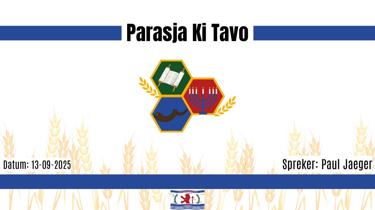 Shabbat 13 september | Parasja Ki Tavo | Paul Jaeger | Messiaanse Gemeente Zeeland